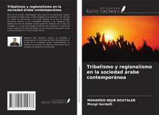 Copertina di Tribalismo y regionalismo en la sociedad árabe contemporánea