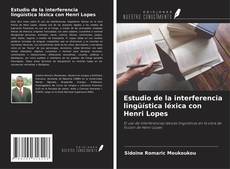 Borítókép a  Estudio de la interferencia lingüística léxica con Henri Lopes - hoz
