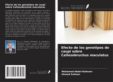Bookcover of Efecto de los genotipos de caupí sobre Callosobruchus maculatus