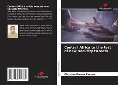 Обложка Central Africa to the test of new security threats