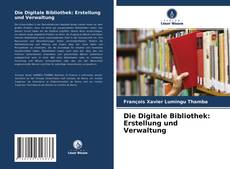 Die Digitale Bibliothek: Erstellung und Verwaltung的封面