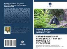 Gorilla-Reservat von Tayna (R.G.T.). Von der Hoffnung zur Verzweiflung的封面