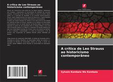 A crítica de Leo Strauss ao historicismo contemporâneo kitap kapağı