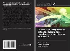 Bookcover of Un estudio comparativo entre las hormonas tiroideas y la serotonina en Graves