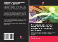 Bookcover of Um estudo comparativo entre os hormônios da tireoide e a serotonina em Graves