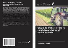 Buchcover von Grupo de trabajo sobre la condicionalidad en el sector agrícola