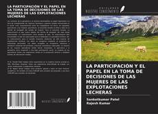 Bookcover of LA PARTICIPACIÓN Y EL PAPEL EN LA TOMA DE DECISIONES DE LAS MUJERES DE LAS EXPLOTACIONES LECHERAS