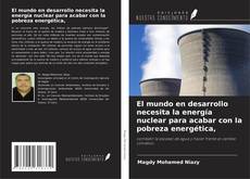 Buchcover von El mundo en desarrollo necesita la energía nuclear para acabar con la pobreza energética,
