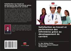 Buchcover von Satisfaction au travail et performance des infirmières grâce au développement de carrière