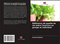 Différence de qualité de vie entre l'exercice en groupe et individuel kitap kapağı