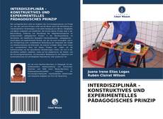 Buchcover von INTERDISZIPLINÄR - KONSTRUKTIVES UND EXPERIMENTELLES PÄDAGOGISCHES PRINZIP