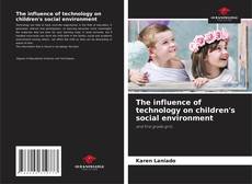 Обложка The influence of technology on children's social environment