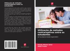 Capa do livro de Utilização de métodos contraceptivos entre os estudantes 