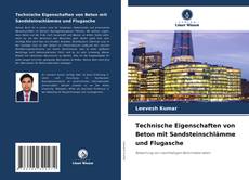Buchcover von Technische Eigenschaften von Beton mit Sandsteinschlämme und Flugasche