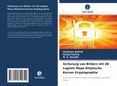 Buchcover von Sicherung von Bildern mit 2D Logistic Maps Elliptische Kurven Kryptographie