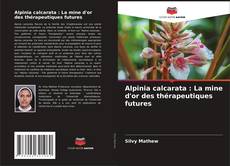 Обложка Alpinia calcarata : La mine d'or des thérapeutiques futures