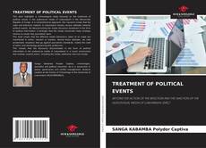 Bookcover of TREATMENT OF POLITICAL EVENTS