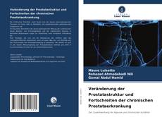 Buchcover von Veränderung der Prostatastruktur und Fortschreiten der chronischen Prostataerkrankung