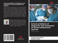 Couverture de Actual problems of diagnosis and treatment of thoracoabdominal injuries