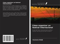 Buchcover von Cómo organizar un festival internacional