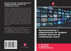 Capa do livro de Aprimoramento e segmentação de imagem usando técnicas de computação suave 