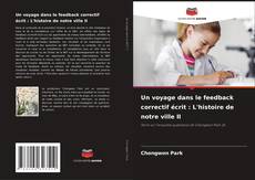 Обложка Un voyage dans le feedback correctif écrit : L'histoire de notre ville II