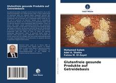 Buchcover von Glutenfreie gesunde Produkte auf Getreidebasis