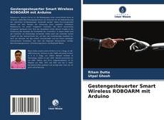 Buchcover von Gestengesteuerter Smart Wireless ROBOARM mit Arduino