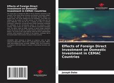 Couverture de Effects of Foreign Direct Investment on Domestic Investment in CEMAC Countries
