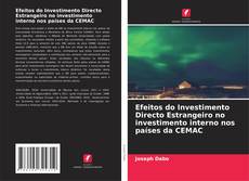 Buchcover von Efeitos do Investimento Directo Estrangeiro no investimento interno nos países da CEMAC