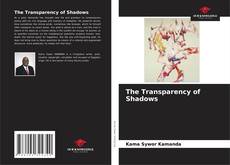 Обложка The Transparency of Shadows