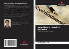 Borítókép a  Inheritance is a dirty business - hoz