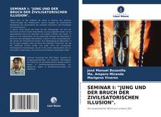 Capa do livro de SEMINAR I: "JUNG UND DER BRUCH DER ZIVILISATORISCHEN ILLUSION". 