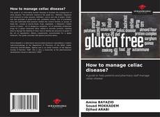 Обложка How to manage celiac disease?