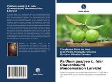 Bookcover of Psidium guajava L. (der Guavenbaum) Nanoemulsion Larvizid