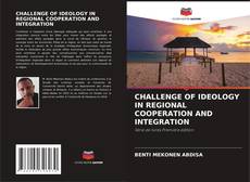 Couverture de CHALLENGE OF IDEOLOGY IN REGIONAL COOPERATION AND INTEGRATION