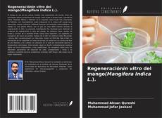 Copertina di Regeneraciónin vitro del mango(Mangifera Indica L.).
