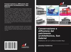 Обложка Conservazione e diffusione del patrimonio architettonico, San Gabriel