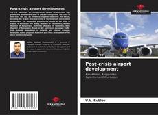 Couverture de Post-crisis airport development