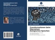 Bookcover of Transformationen beim Übersetzen dialogisches Sprechen