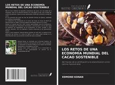 LOS RETOS DE UNA ECONOMÍA MUNDIAL DEL CACAO SOSTENIBLE kitap kapağı