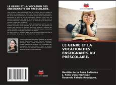 Buchcover von LE GENRE ET LA VOCATION DES ENSEIGNANTS DU PRÉSCOLAIRE.