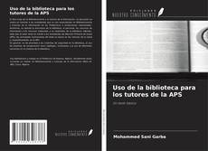 Buchcover von Uso de la biblioteca para los tutores de la APS