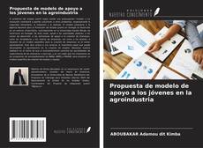 Bookcover of Propuesta de modelo de apoyo a los jóvenes en la agroindustria