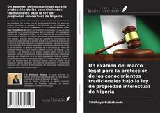 Couverture de Un examen del marco legal para la protección de los conocimientos tradicionales bajo la ley de propiedad intelectual de Nigeria