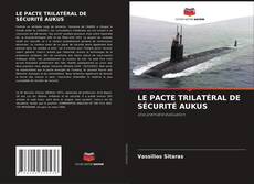 Couverture de LE PACTE TRILATÉRAL DE SÉCURITÉ AUKUS