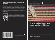 Bookcover of El arte del debate: una experiencia cotidiana