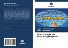 Bookcover of Die strategie als forschungsergebnis