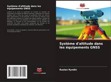 Buchcover von Système d'altitude dans les équipements GNSS