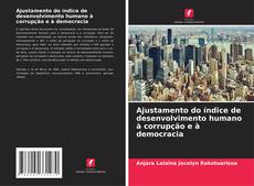 Bookcover of Ajustamento do índice de desenvolvimento humano à corrupção e à democracia